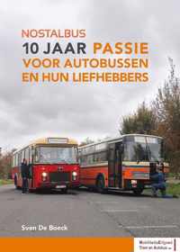 NostalBus, 10 jaar passie voor autobussen en hun liefhebbers