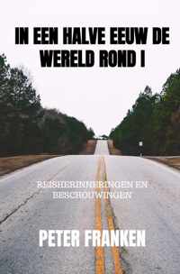 In een halve eeuw de wereld rond IV - Peter Franken - Paperback (9789464487121)