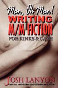 Man, Oh Man, Writing M/M Fiction For Cash & Kinks