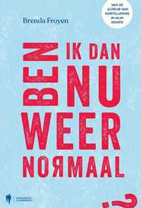 Ben ik dan nu weer normaal? - Brenda Froyen - Paperback (9789463933001)