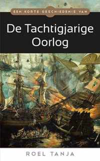 Een korte geschiedenis van de Tachtigjarige Oorlog