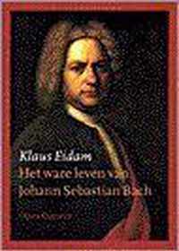 Het ware leven van Johann Sebastiaan Bach