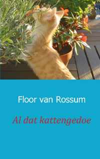 Al dat kattengedoe - Floor van Rossum - Paperback (9789461936219)