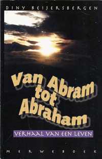 Van abram tot abraham - verhaal v/e leven