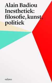 Alain Badiou's inesthetica: filosofie, kunst, politiek