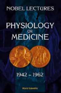 Nobel Lectures In Physiology Or Medicine 1942-1962