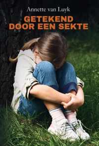 Getekend door een sekte - Annette van Luyk - Paperback (9789464494143)