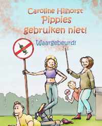 Pippies gebruiken niet!