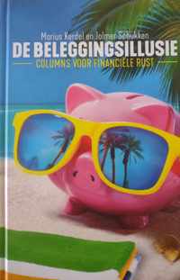 De beleggingsillusie: columns voor financiële rust