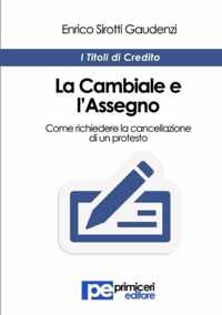 La Cambiale e l'Assegno. Come richiedere la cancellazione di un protesto