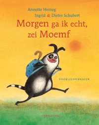 Morgen ga ik echt, zei Moemf - Annette Herzog - Hardcover (9789047710813)