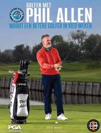 Golfen met Phil Allen  -   Word een betere golfer in vier weken