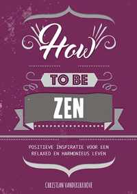 How to be zen