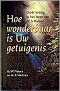 Hoe wonderbaar is uw getuigenis