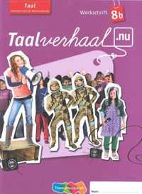 Taalverhaal.nu  - Taal 5 ex. 8b Werkschrift