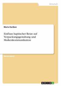 Einfluss haptischer Reize auf Verpackungsgestaltung und Markenkommunikation