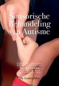 Sensorische Behandeling van Autisme: Effectief bewezen wetenschappelijke QST methode. Hoe kan ik zelf mijn kind helpen?