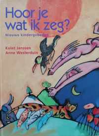 Hoor Je Wat Ik Zeg Nieuwe Kindergebeden