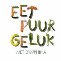 Eet puur geluk met Dymphina