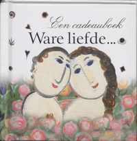 Ware Liefde ...