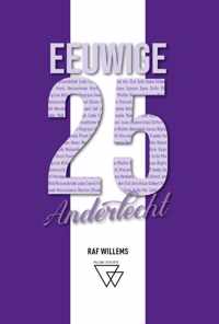 Eeuwige 25 2 -   Eeuwige 25 van Anderlecht: van Mermans tot Kompany