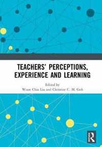 Teachers' Perceptions, Experience and Learning