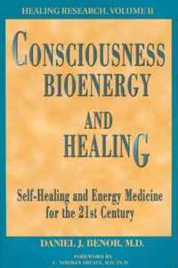 Consciousness, Bioenergy, and Healing