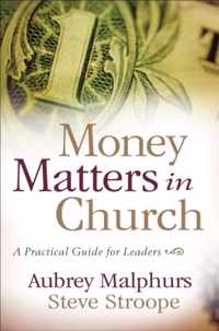 Money Matters in Church A Practical Guide for Leaders