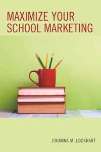 Maximize Your School Marketing