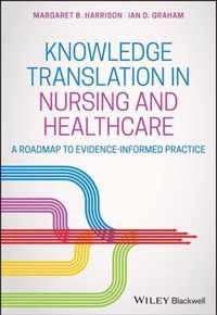 Knowledge Translation in Nursing and Healthcare