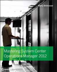 Mastering System Center 2012 Operations Manager