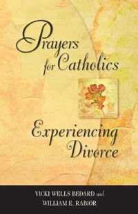 Prayers for Catholics Experiencing Divorce