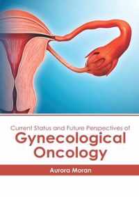 Current Status and Future Perspectives of Gynecological Oncology