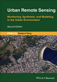 Urban Remote Sensing - Monitoring, Synthesis, and Modeling in the Urban Environment 2e