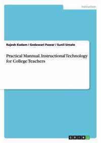 Practical Mannual. Instructional Technology for College Teachers