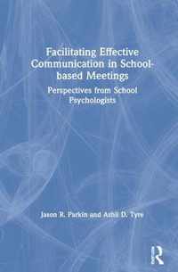 Facilitating Effective Communication in School-Based Meetings