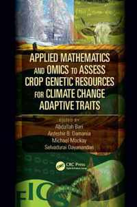 Applied Mathematics and Omics to Assess Crop Genetic Resources for Climate Change Adaptive Traits