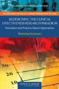 Redesigning the Clinical Effectiveness Research Paradigm: Innovation and Practice-Based Approaches