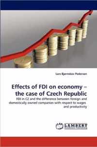 Effects of FDI on economy - the case of Czech Republic