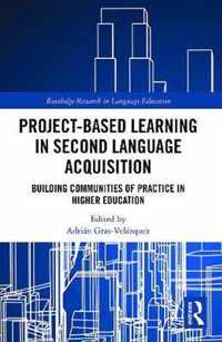 Project-Based Learning in Second Language Acquisition