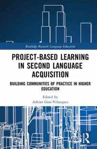 Project-Based Learning in Second Language Acquisition