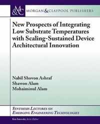 New Prospects of Integrating Low Substrate Temperatures with Scaling-Sustained Device Architectural Innovation