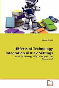 Effects of Technology Integration in K-12 Settings