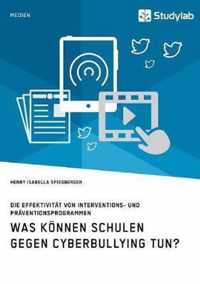 Was koennen Schulen gegen Cyberbullying tun? Die Effektivitat von Interventions- und Praventionsprogrammen