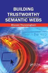 Building Trustworthy Semantic Webs