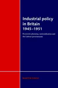 Industrial Policy in Britain 1945-1951