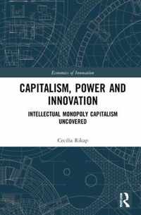 Capitalism, Power and Innovation