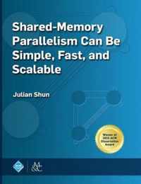 Shared-Memory Parallelism Can Be Simple, Fast, and Scalable