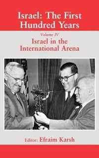 Israel: The First Hundred Years: Volume IV: Israel in the International Arena