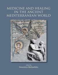 Medicine And Healing In The Ancient Mediterranean World